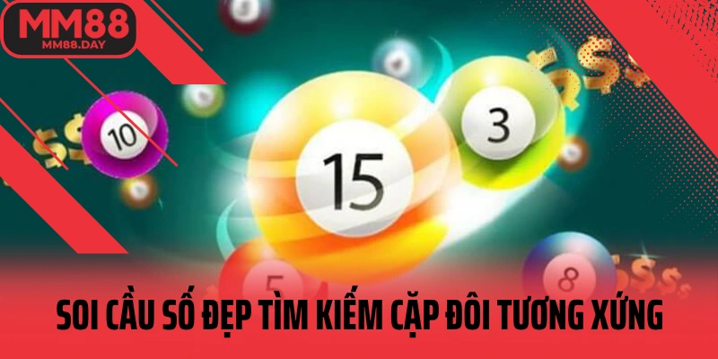 soi-cau-so-dep-tim-kiem-cap-doi-tuong-xung